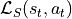 \mathcal{L}_S(s_t, a_t)